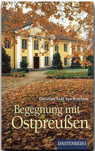 Begegnung mit Ostpreußen (Rautenberg - Erzählungen/Anthologien) von Strtz Verlag